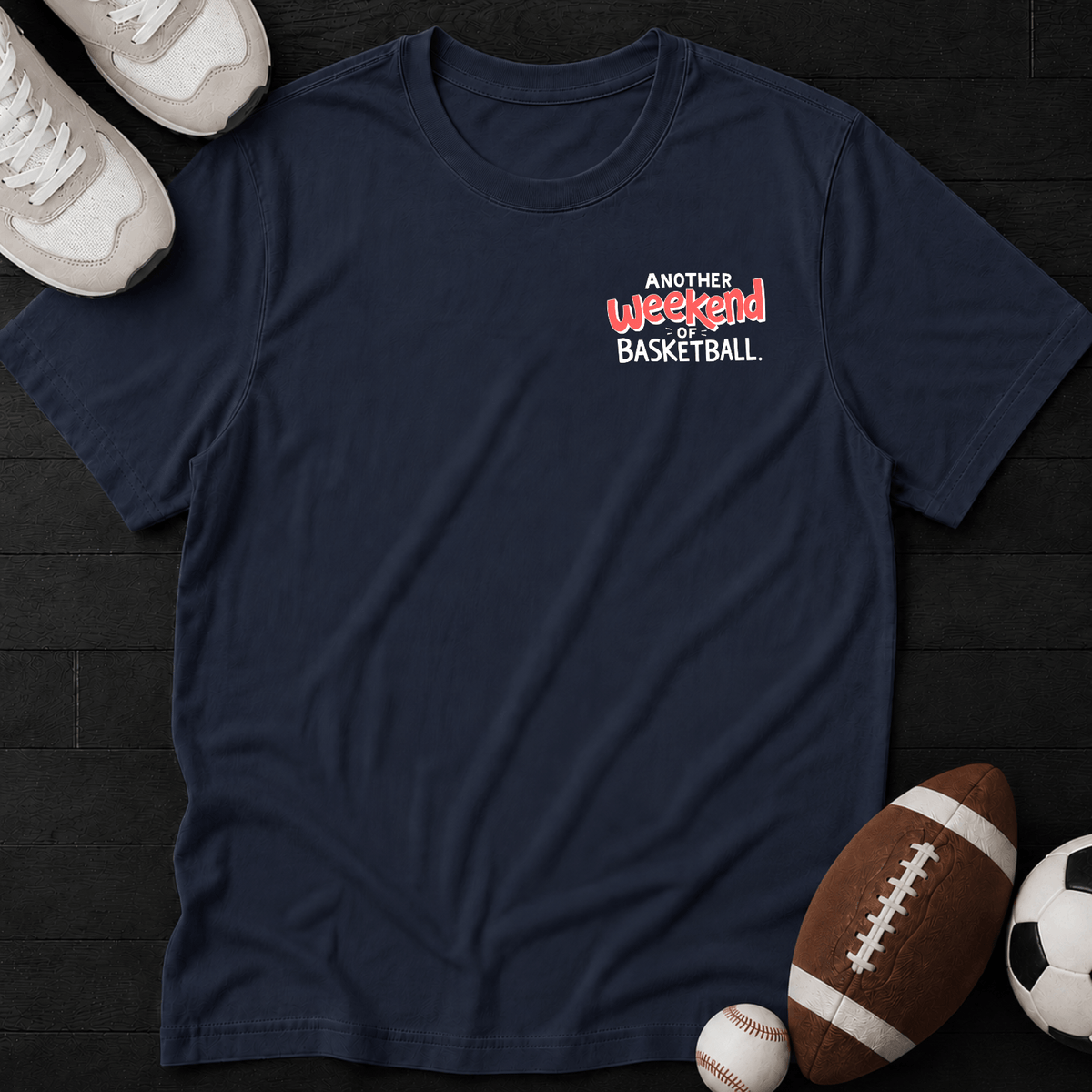 Another weekend of basketball T-Shirt