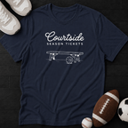 Courtside tickets T-Shirt