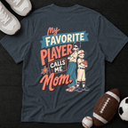 My favourite player call me Mom T-Shirt