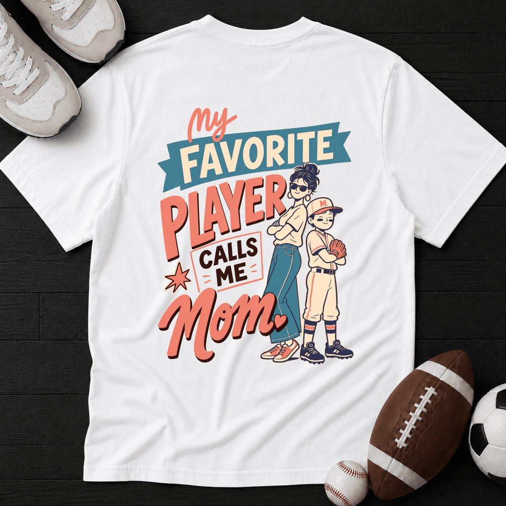 My favourite player call me Mom T-Shirt