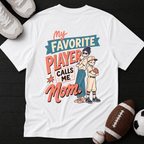 My favourite player call me Mom T-Shirt