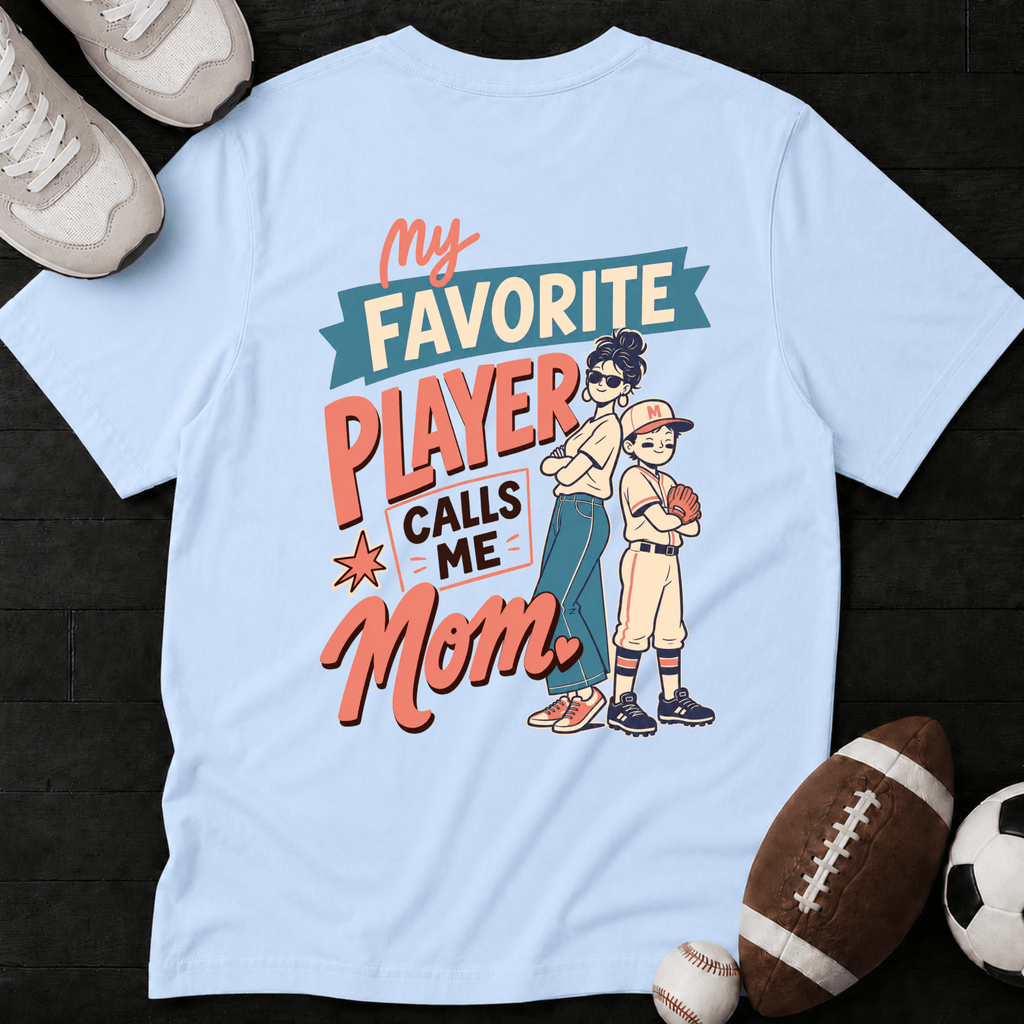 My favourite player call me Mom T-Shirt