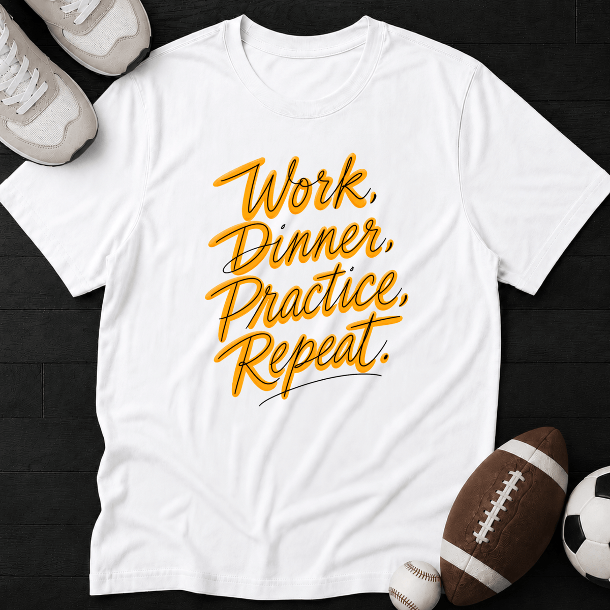 Work, Dinner, Practice, Repeat. T-Shirt