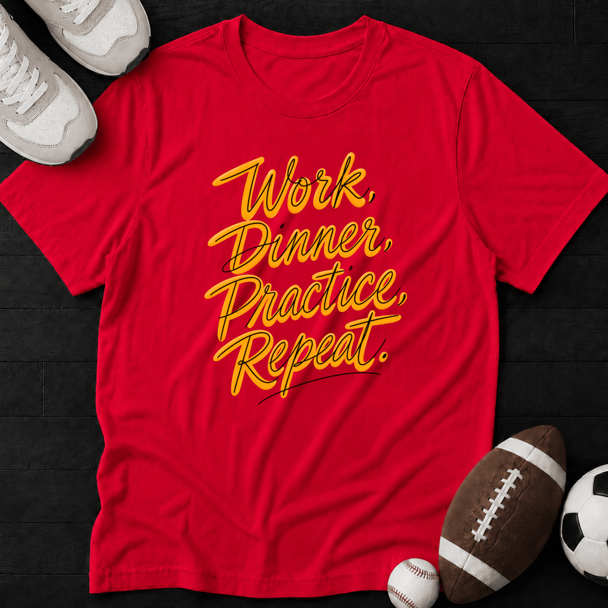 Work, Dinner, Practice, Repeat. T-Shirt