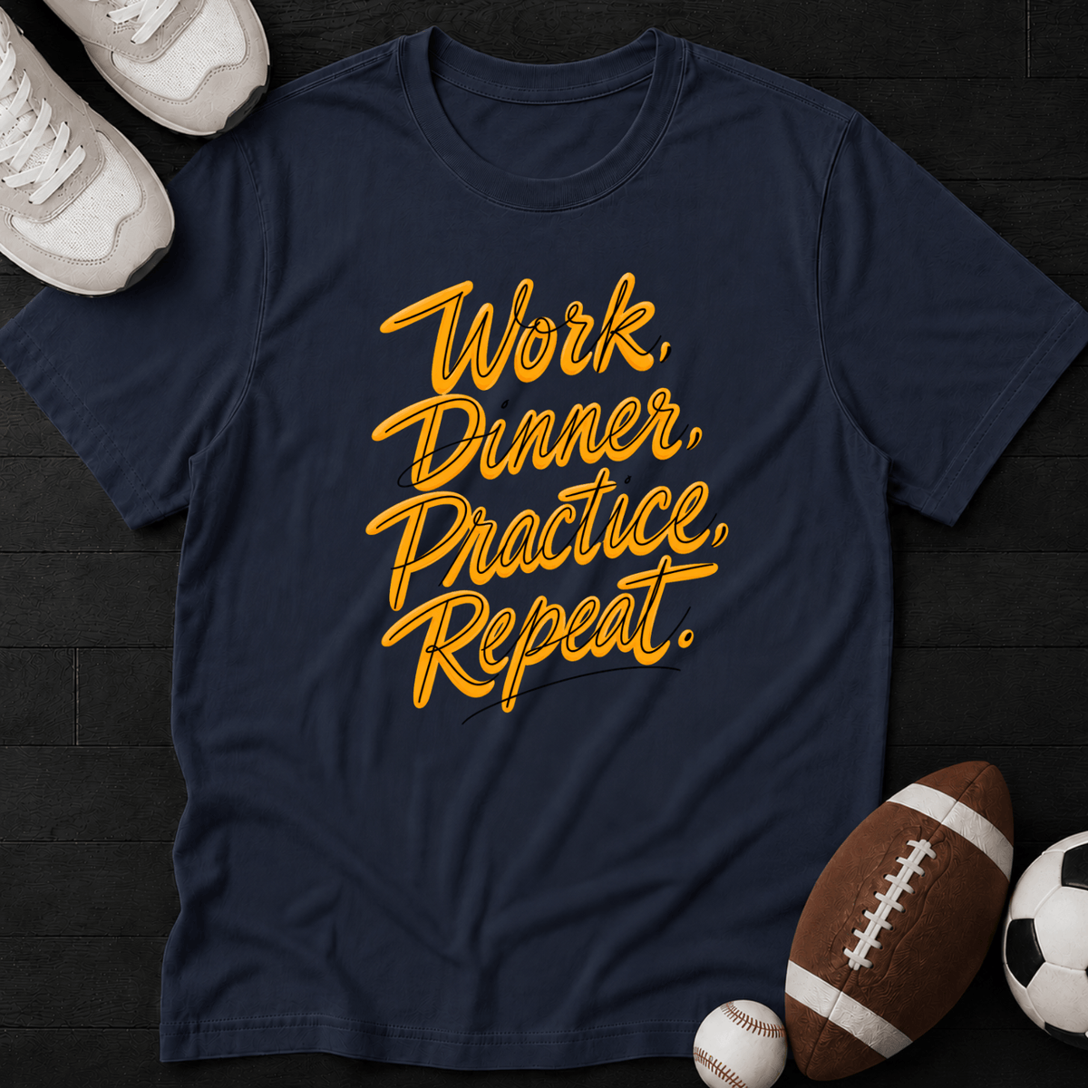 Work, Dinner, Practice, Repeat. T-Shirt