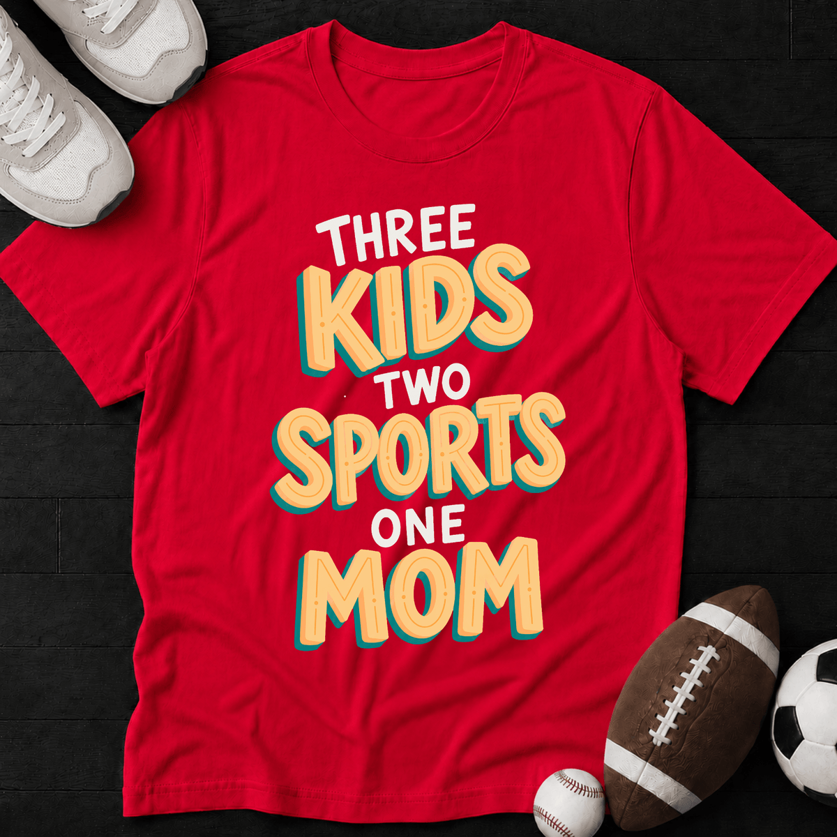 Three kids, two sports, one Mom T-Shirt