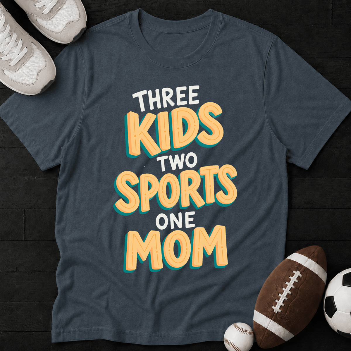 Three kids, two sports, one Mom T-Shirt
