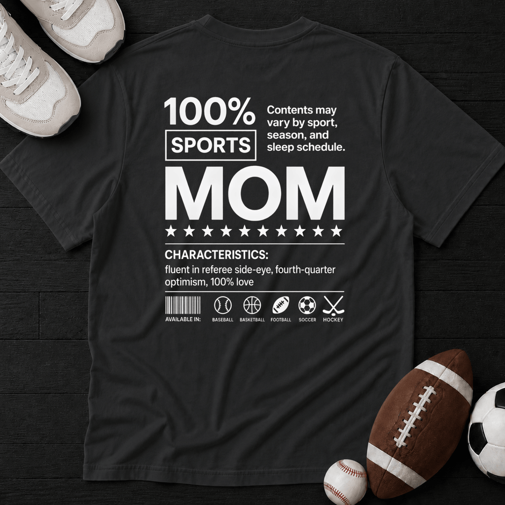 100% Sports mom T-Shirt