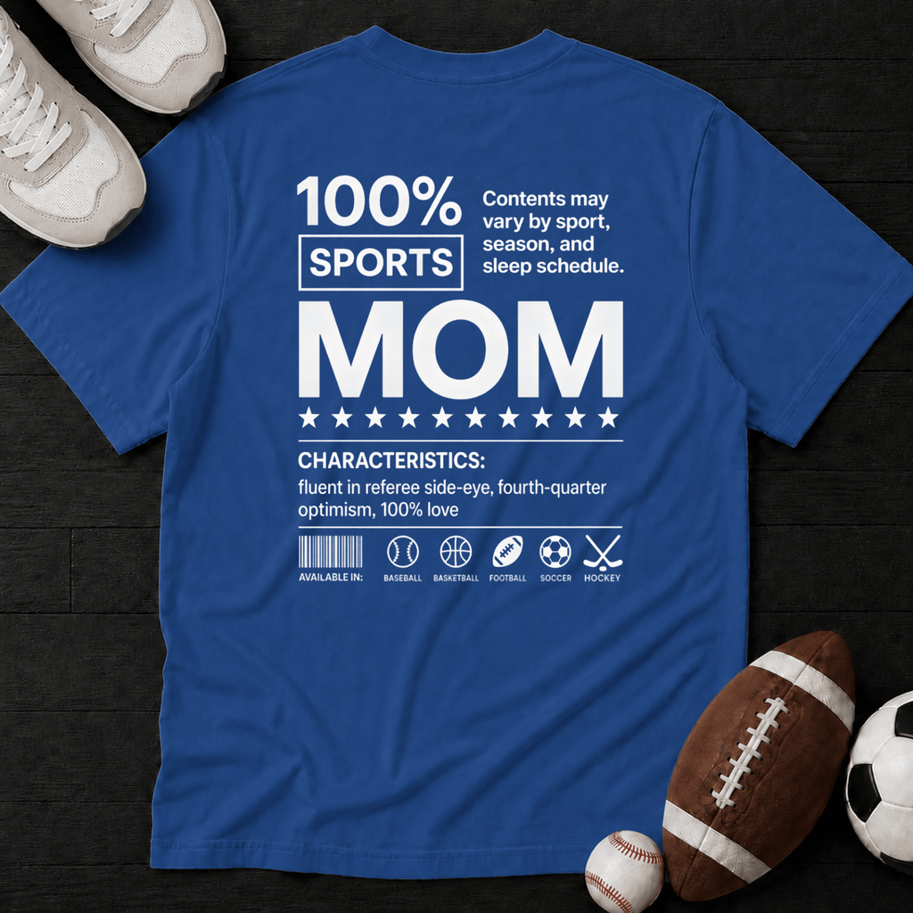 100% Sports mom T-Shirt