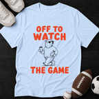 Off to Watch the Game Football T-Shirt