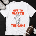 Off to Watch the Game Football T-Shirt