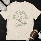 My kid kicks grass T-Shirt