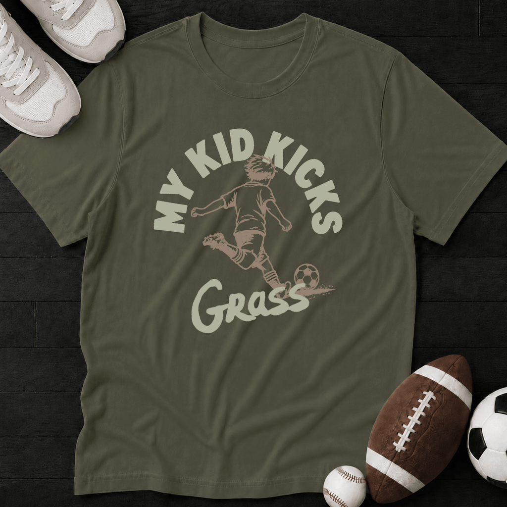 My kid kicks grass T-Shirt