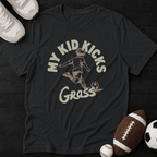 My kid kicks grass T-Shirt