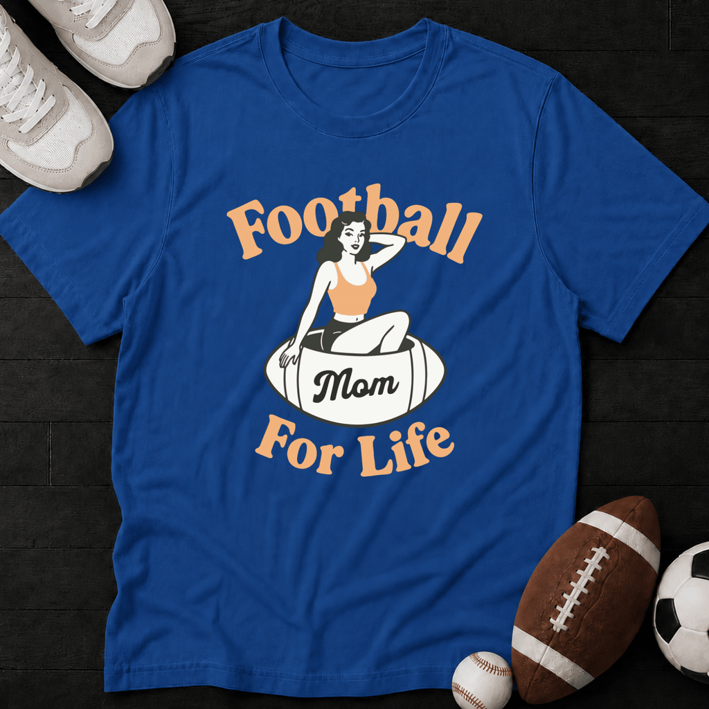 Football Mom For Life T-Shirt