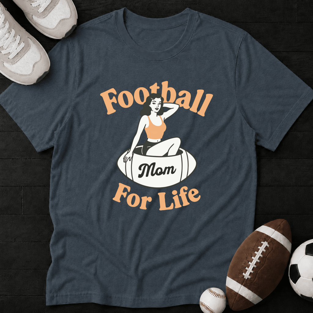 Football Mom For Life T-Shirt