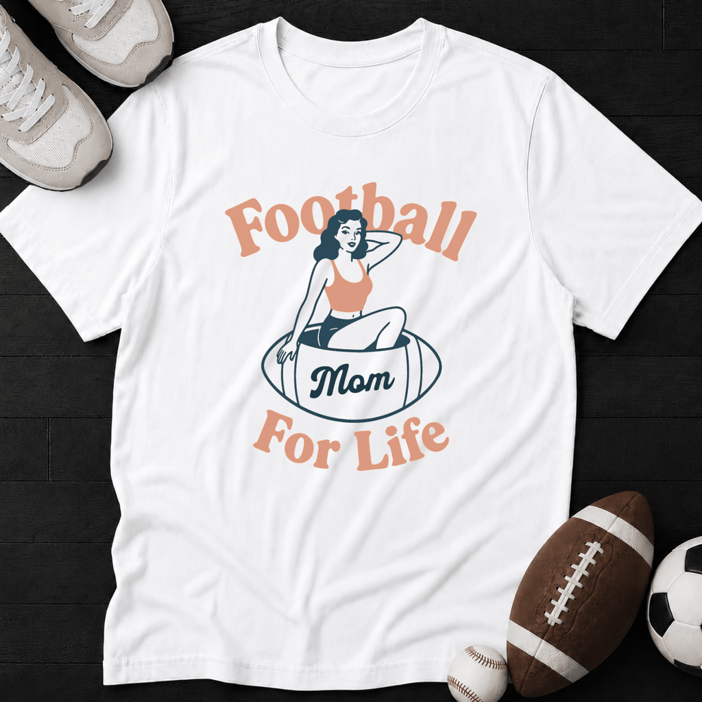 Football Mom For Life T-Shirt