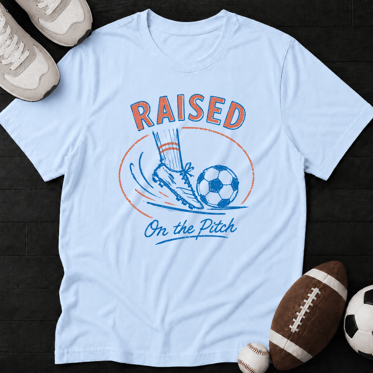Raised on the pitch T-Shirt