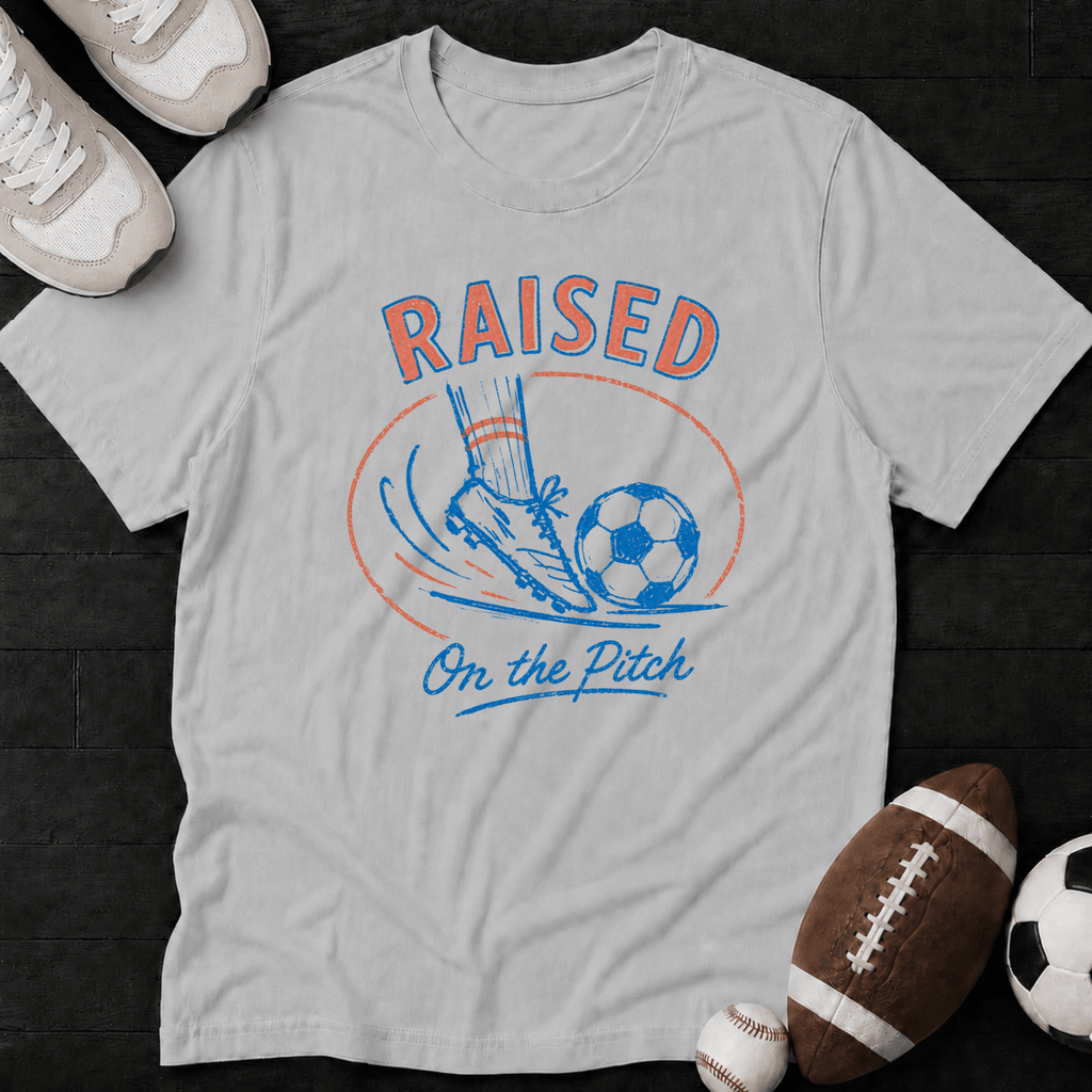 Raised on the pitch T-Shirt