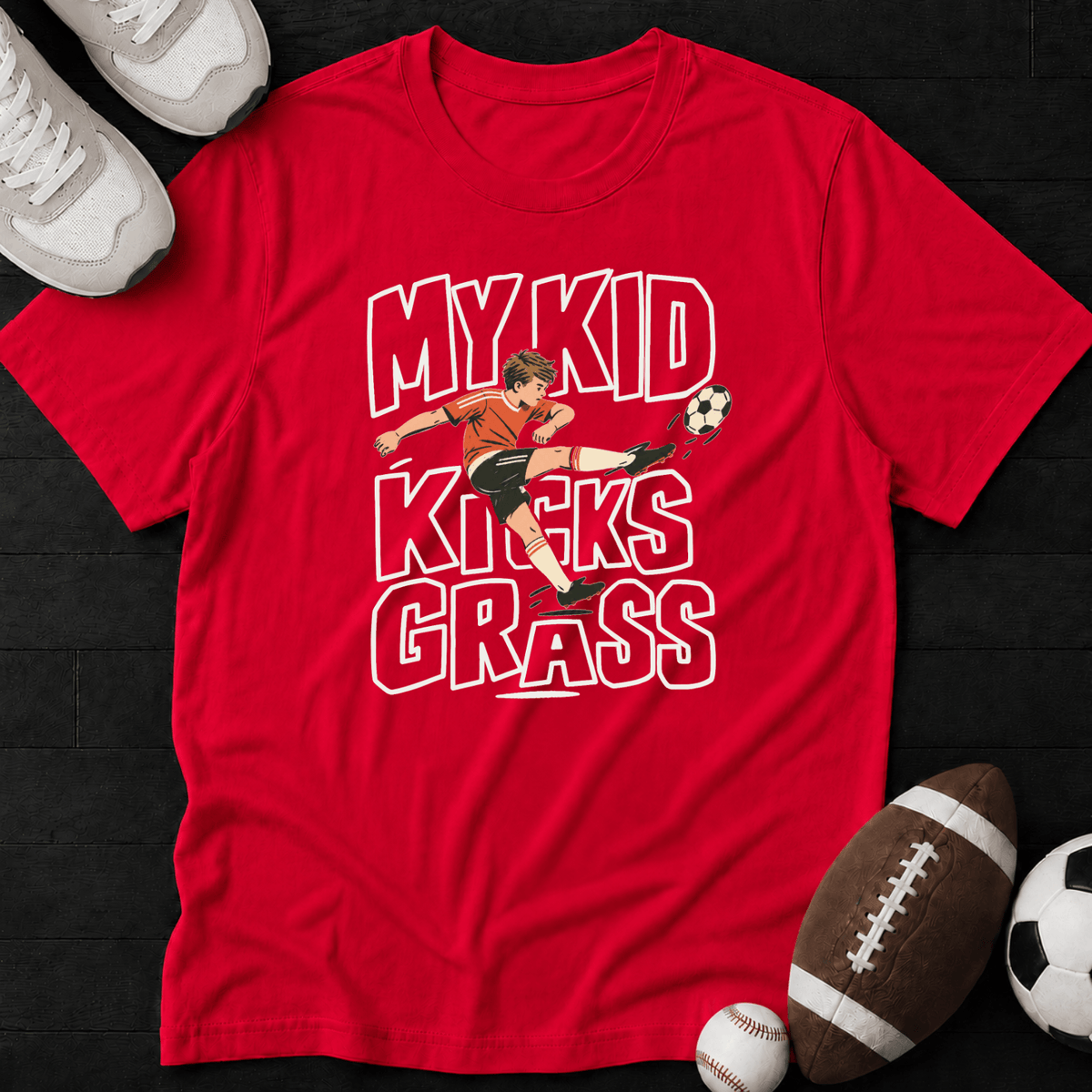 My Kid Kicks Grass T-Shirt