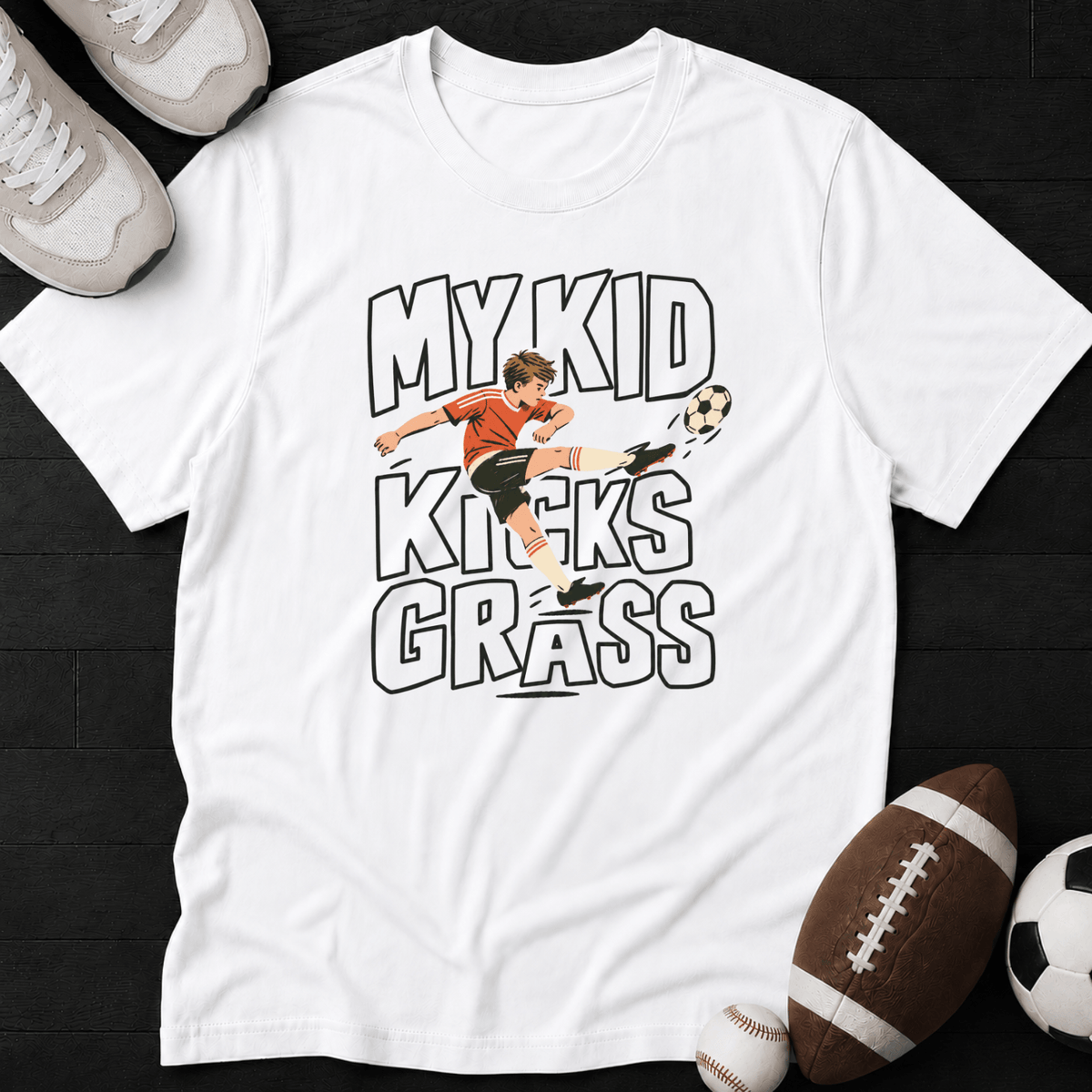 My Kid Kicks Grass T-Shirt