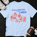 Raising athletes us my cardio T-Shirt
