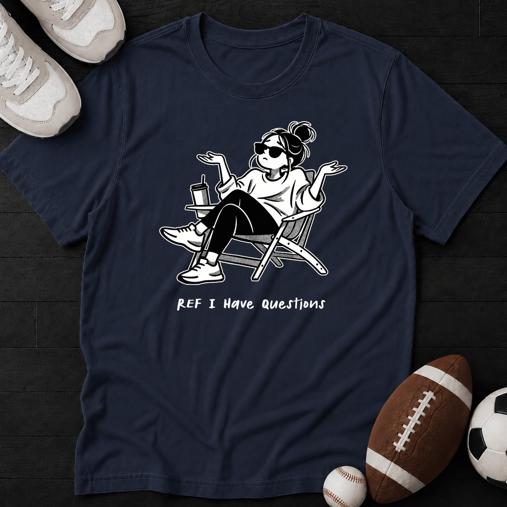 Ref I have questions T-Shirt