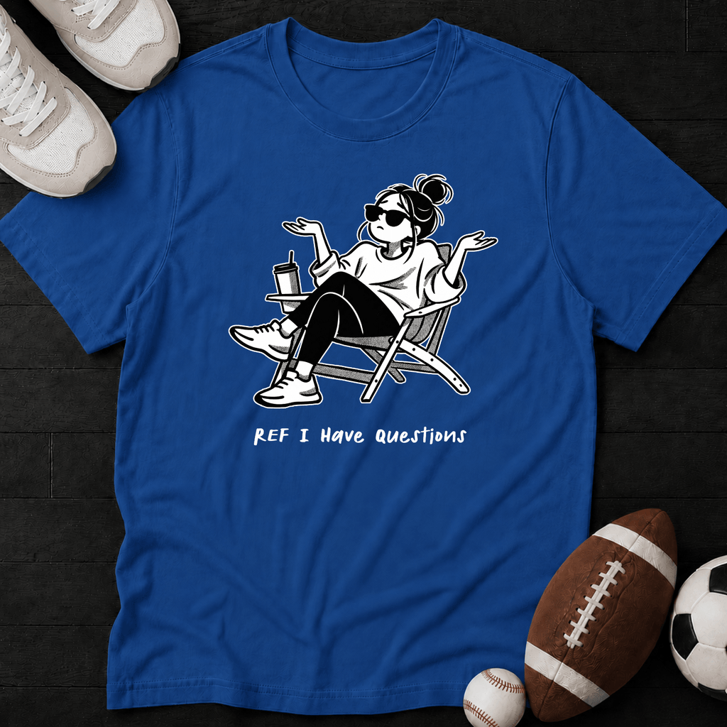 Ref I have questions T-Shirt