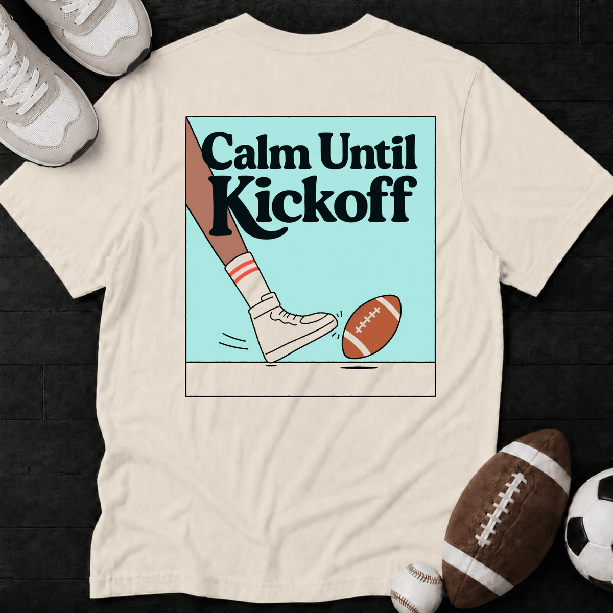 Calm until kickoff T-Shirt