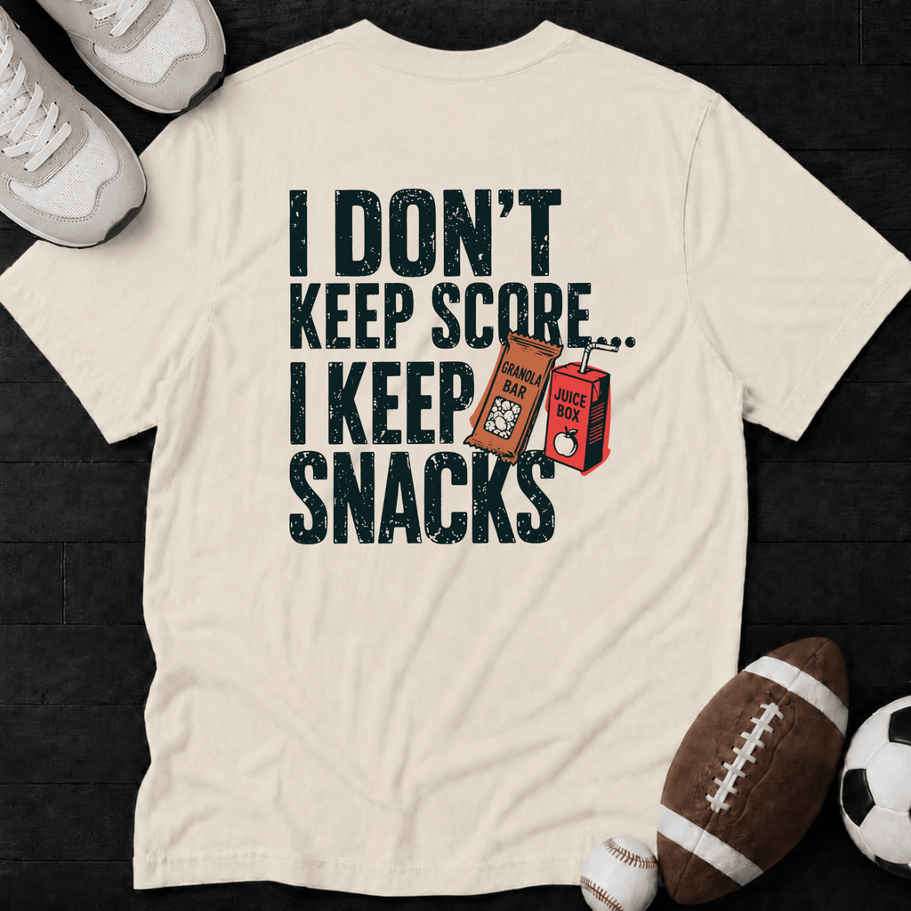 I don't keep score... I keep snacks T-Shirt