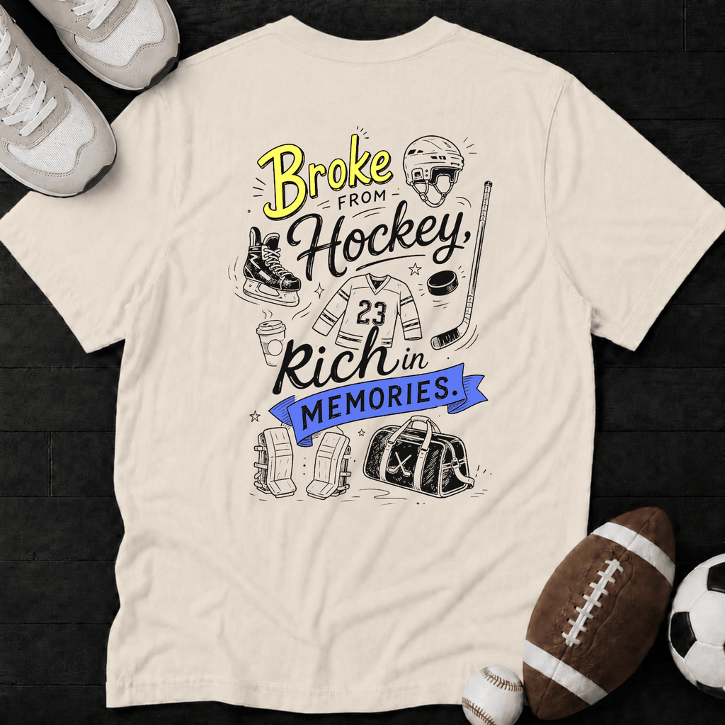 Broke from Hockey, Rich in Memories T-Shirt