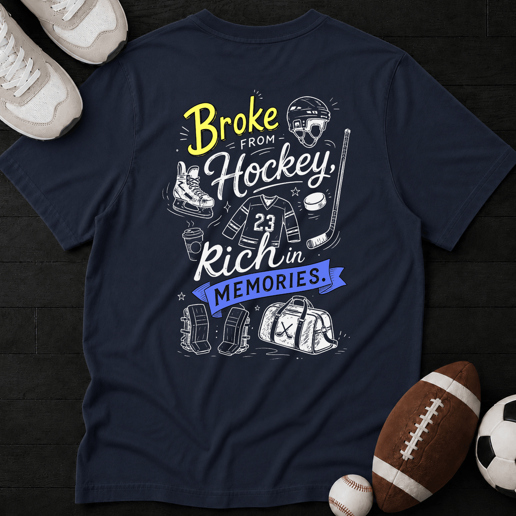 Broke from Hockey, Rich in Memories T-Shirt
