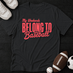 My weekends belong to Baseball T-shirt