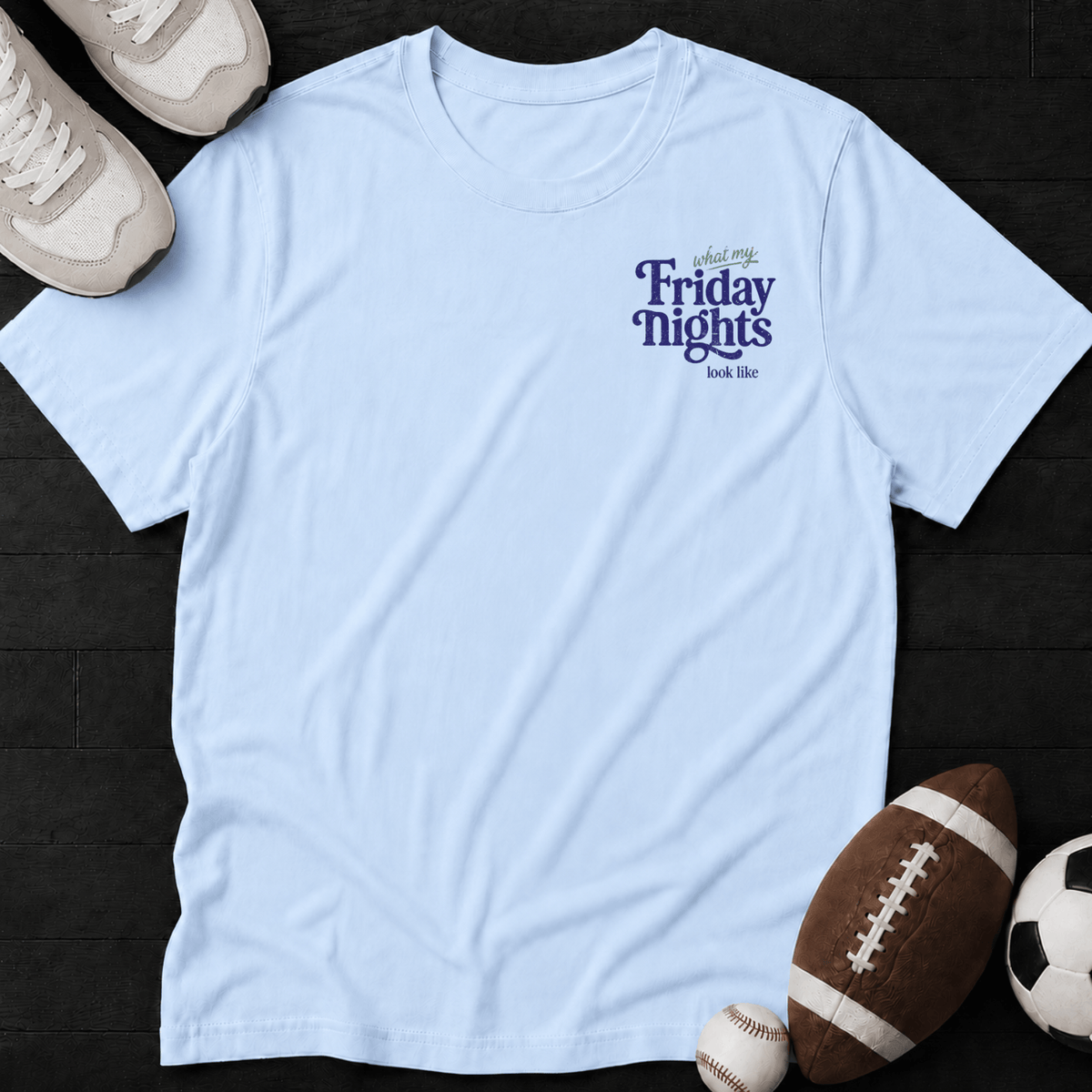 What my Friday nights look like T-Shirt