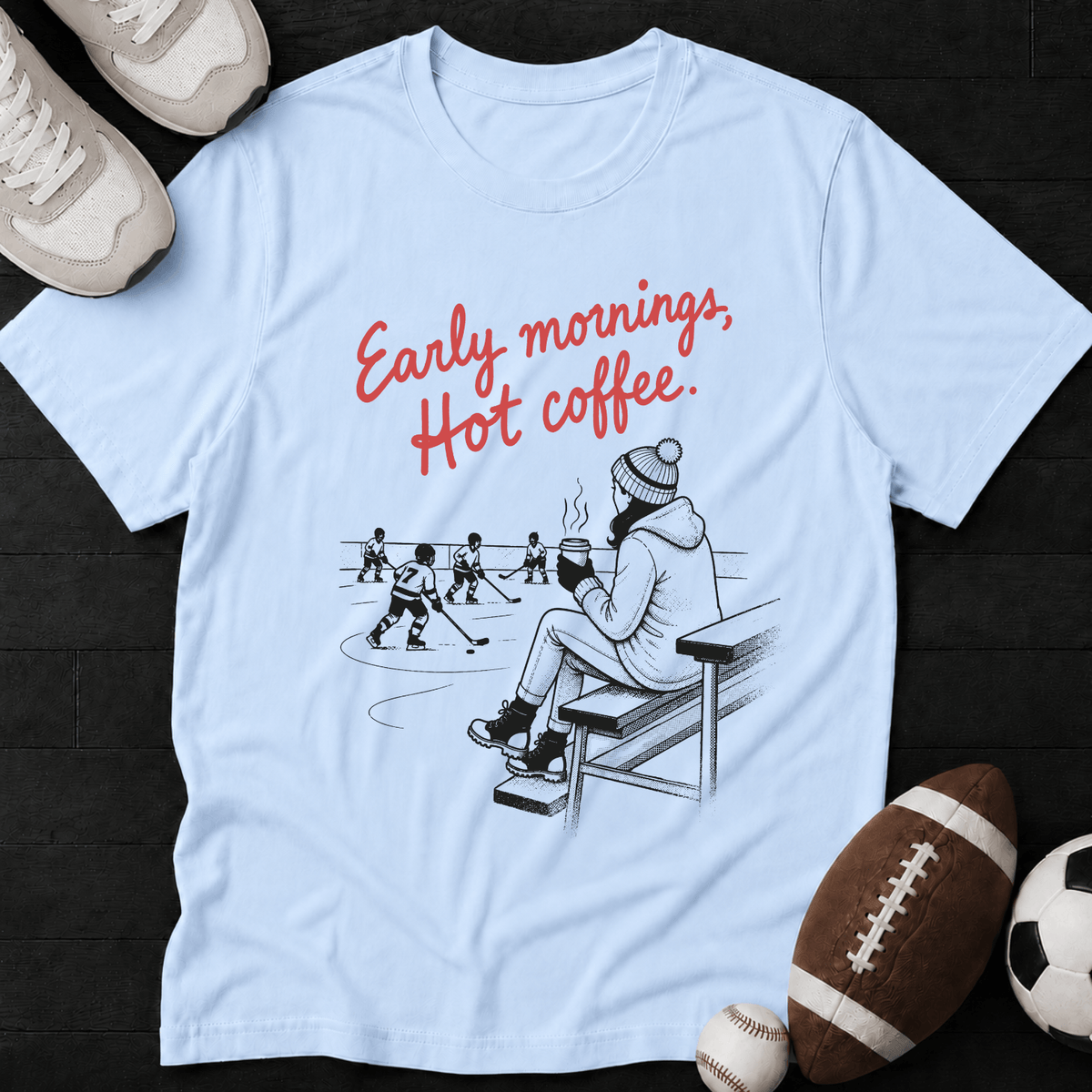 Early mornings, Hot coffee T-Shirt