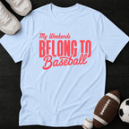 My weekends belong to Baseball T-shirt