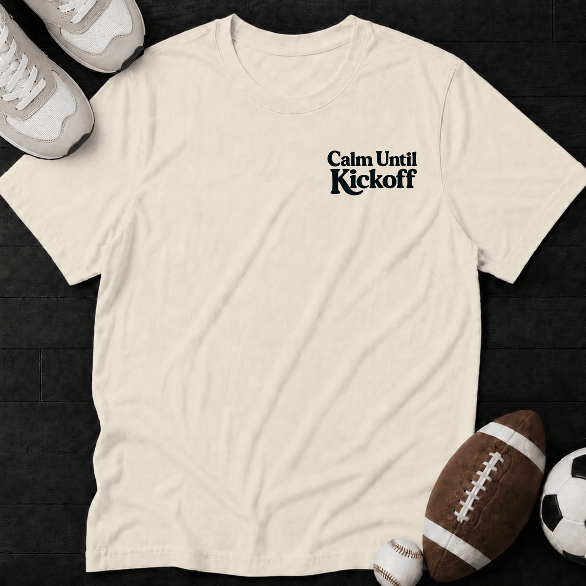 Calm until kickoff T-Shirt
