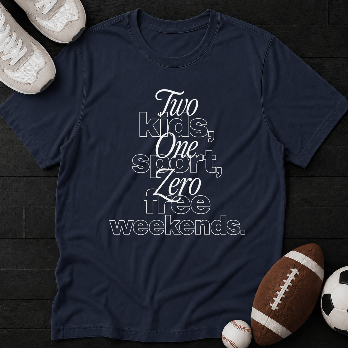 Two Kids, One Sport, Zero Free Weekends. T-Shirt