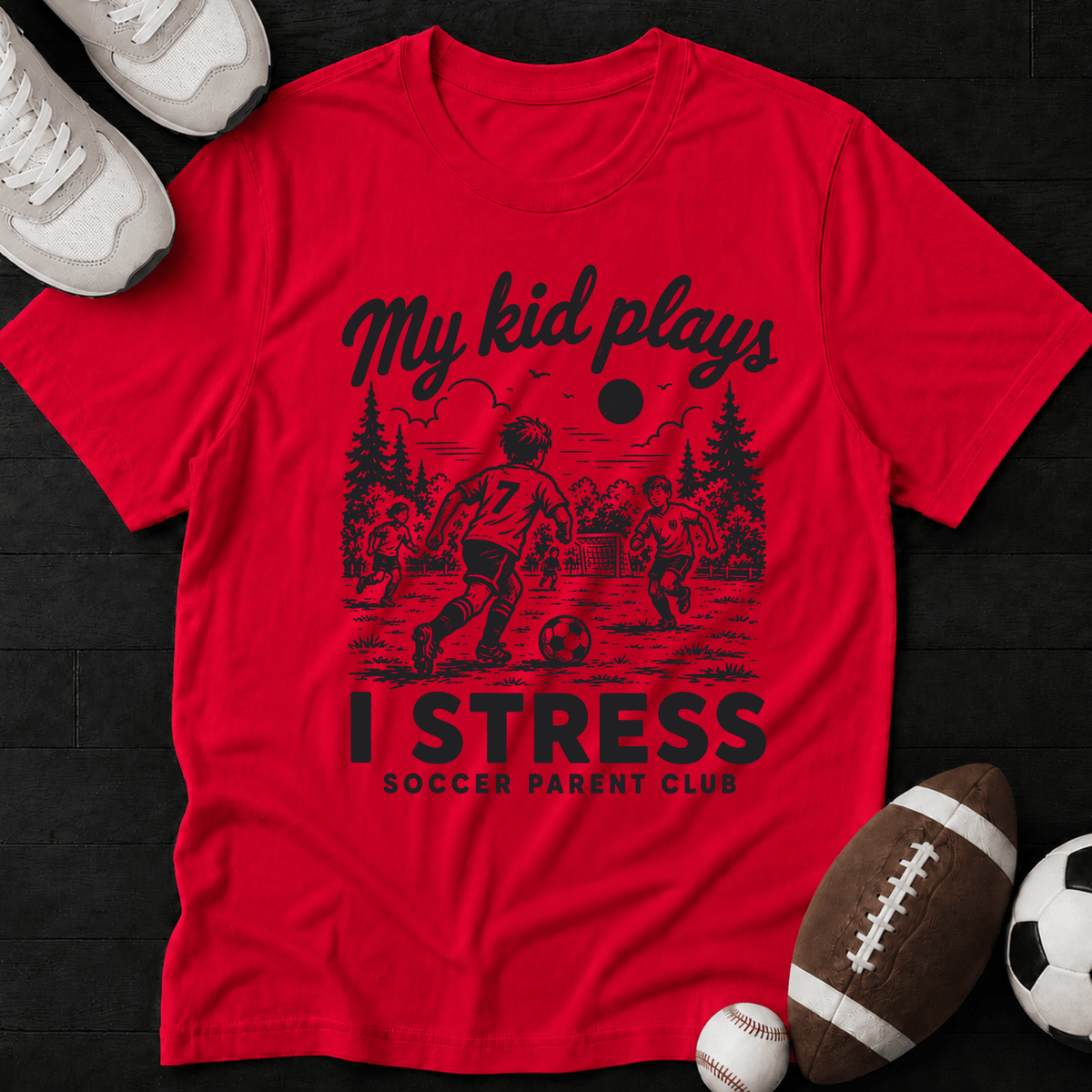 My kid plays, I stress T-Shirt