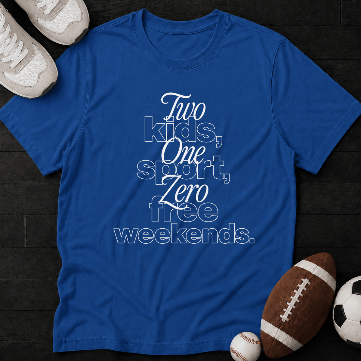 Two Kids, One Sport, Zero Free Weekends. T-Shirt