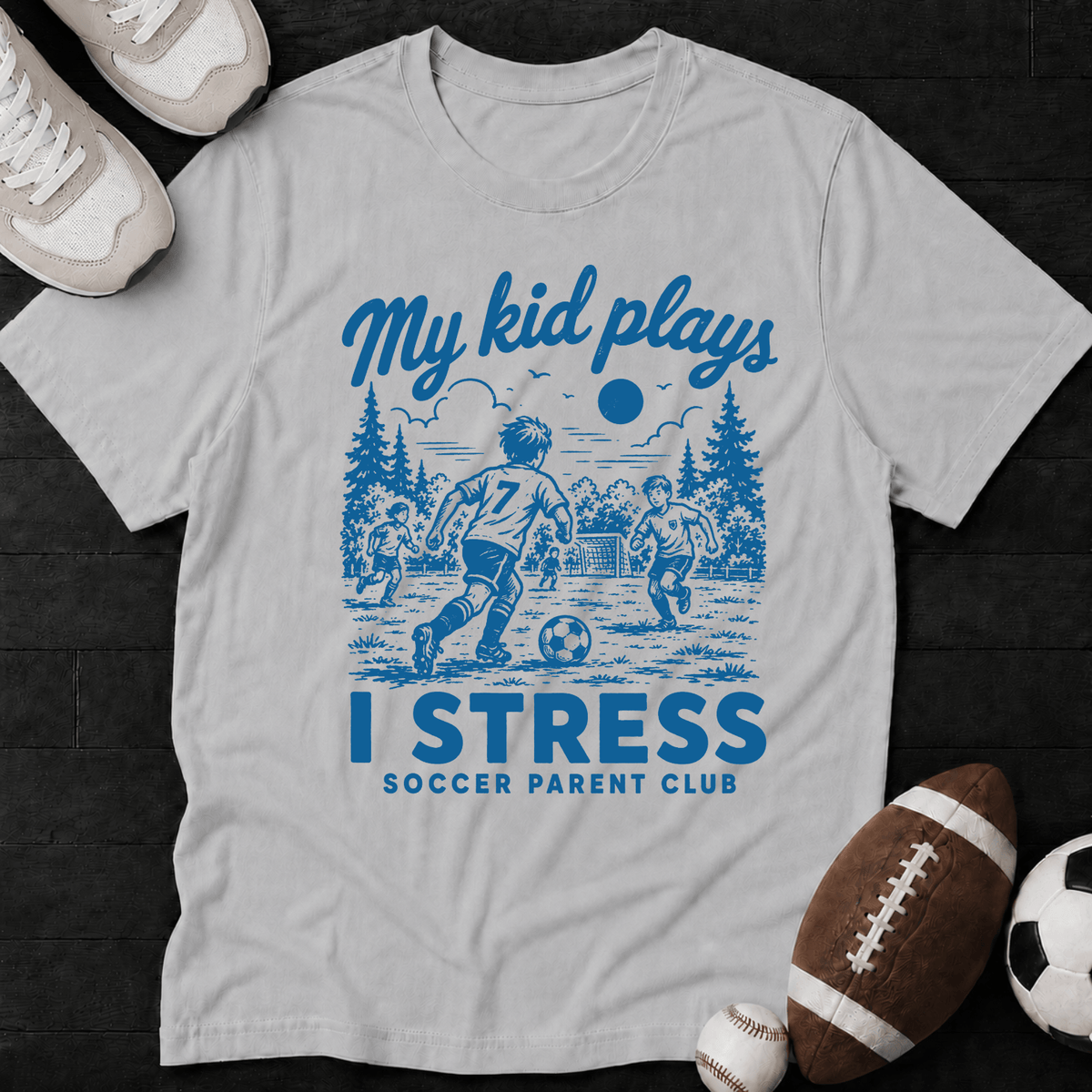 My kid plays, I stress T-Shirt