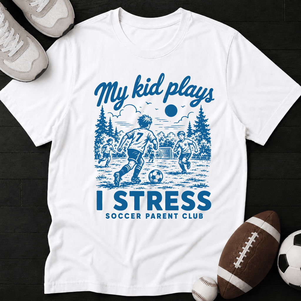 My kid plays, I stress T-Shirt