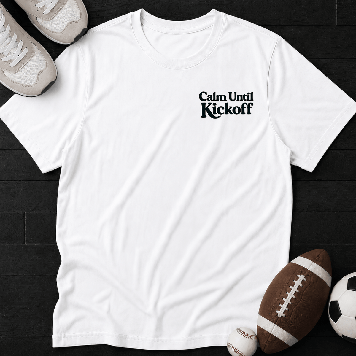 Calm until kickoff T-Shirt